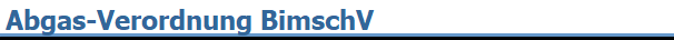 Abgas-Verordnung BimschV Abgas-Verordnung BimschV