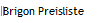 Brigon Preisliste