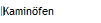 Kamin�fen