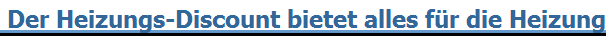 Der Heizungs-Discount liefert alles f�r die Heizung