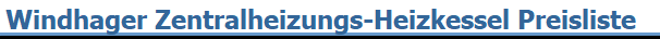 Windhager Zentralheizungs-Heizkessel Preisliste Windhager Zentralheizungs-Heizkessel Preisliste